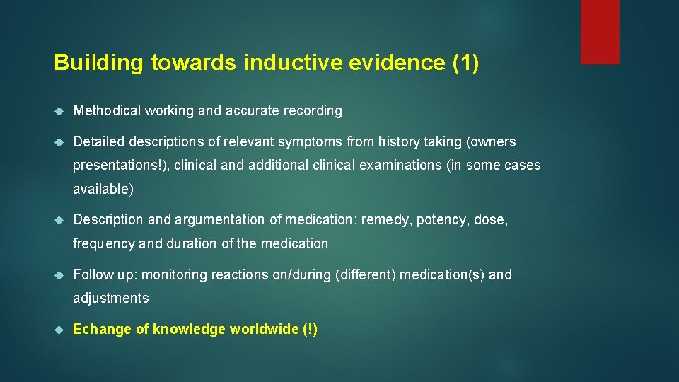 Building towards inductive evidence (1) Methodical working and accurate recording Detailed descriptions of relevant