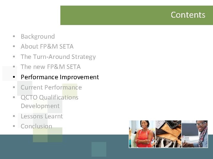 Contents Background About FP&M SETA The Turn-Around Strategy The new FP&M SETA Performance Improvement