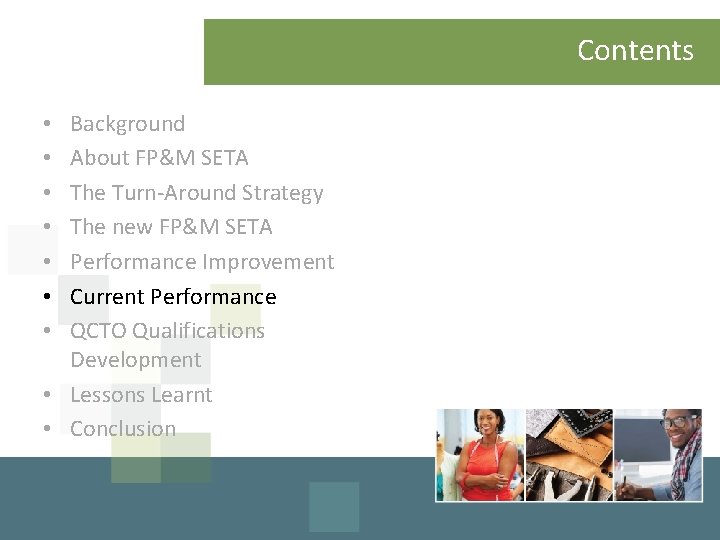Contents Background About FP&M SETA The Turn-Around Strategy The new FP&M SETA Performance Improvement