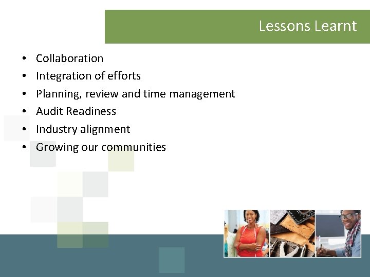 Lessons Learnt • • • Collaboration Integration of efforts Planning, review and time management