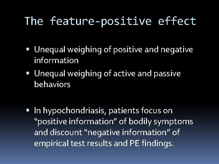 The feature-positive effect Unequal weighing of positive and negative information Unequal weighing of active