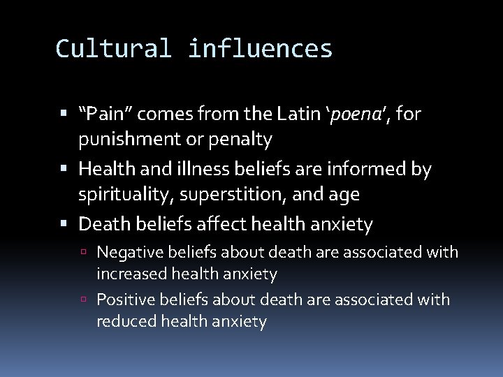 Cultural influences “Pain” comes from the Latin ‘poena’, for punishment or penalty Health and