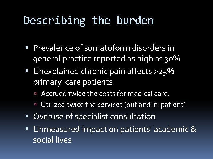 Describing the burden Prevalence of somatoform disorders in general practice reported as high as