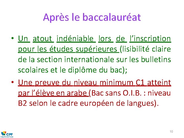 Après le baccalauréat • Un atout indéniable lors de l’inscription pour les études supérieures