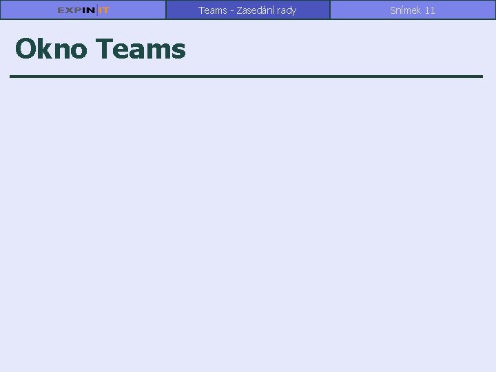Teams - Zasedání rady Okno Teams Snímek 11 