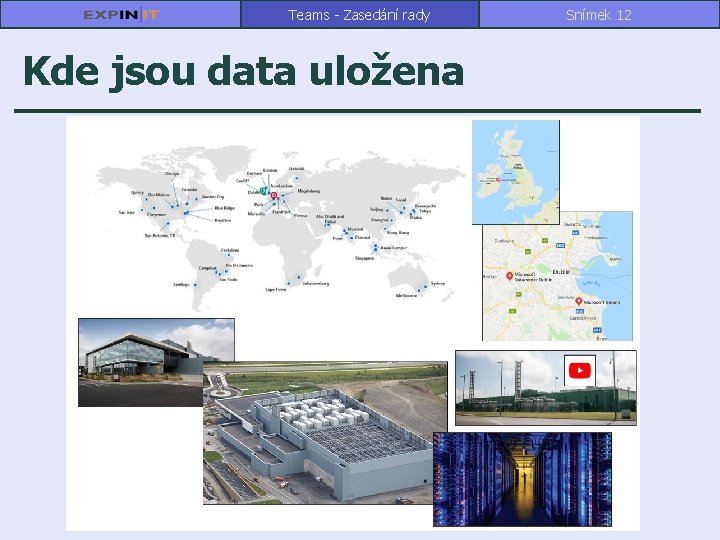 Teams - Zasedání rady Kde jsou data uložena Snímek 12 