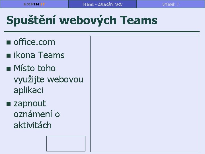 Teams - Zasedání rady Spuštění webových Teams office. com n ikona Teams n Místo