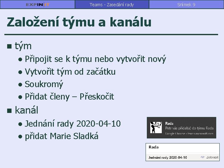 Teams - Zasedání rady Založení týmu a kanálu n tým Připojit se k týmu