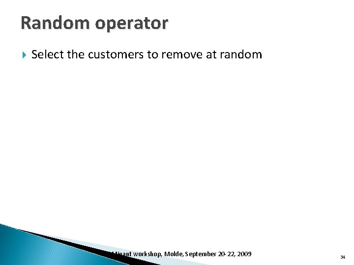 Random operator Select the customers to remove at random DOMinant workshop, Molde, September 20