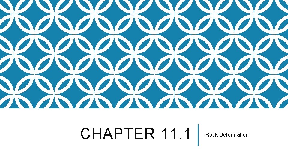 CHAPTER 11. 1 Rock Deformation 