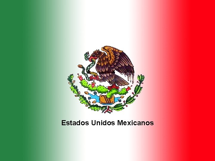 Estados Unidos Mexicanos 