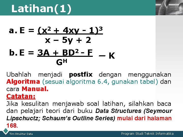 Latihan(1) LOGO a. E = (x 2 + 4 xy - 1)3 x –