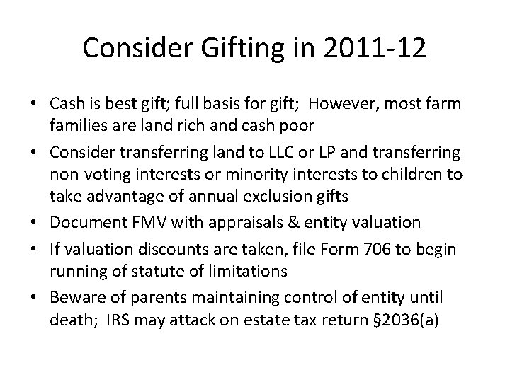 Consider Gifting in 2011 -12 • Cash is best gift; full basis for gift;