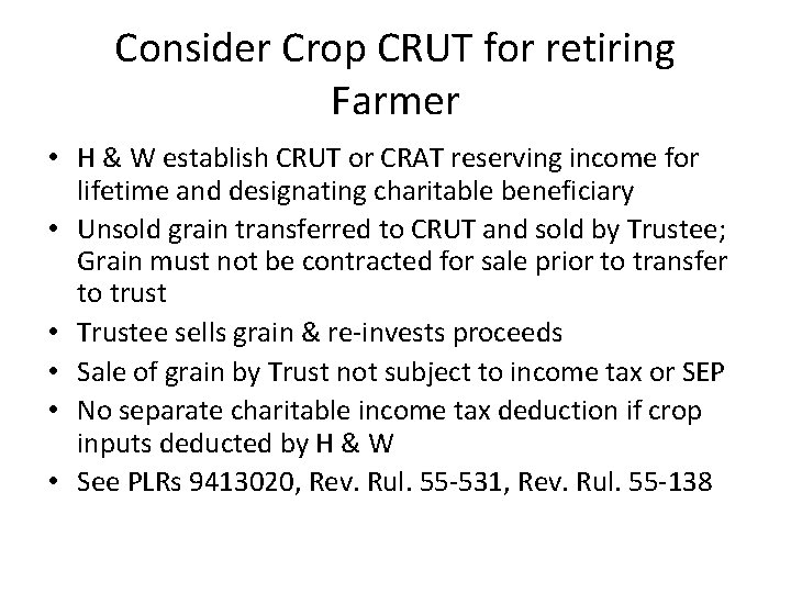 Consider Crop CRUT for retiring Farmer • H & W establish CRUT or CRAT