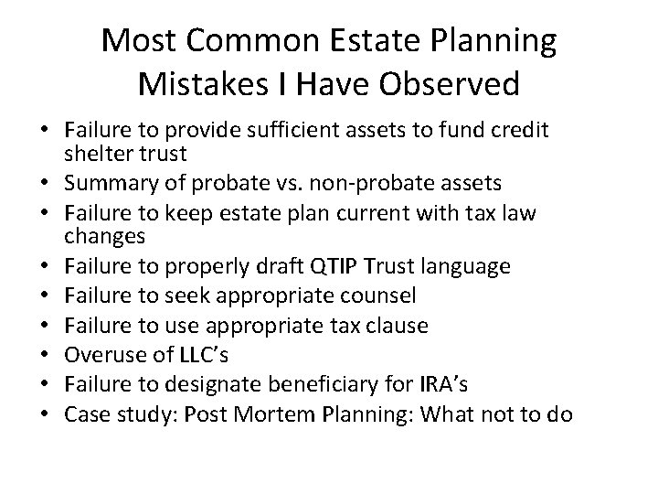 Most Common Estate Planning Mistakes I Have Observed • Failure to provide sufficient assets