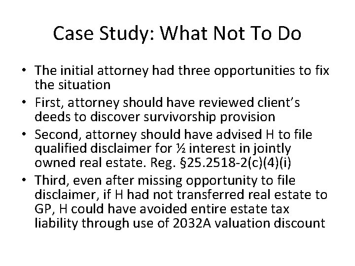 Case Study: What Not To Do • The initial attorney had three opportunities to
