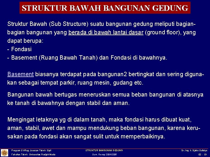 STRUKTUR BAWAH BANGUNAN GEDUNG Struktur Bawah (Sub Structure) suatu bangunan gedung meliputi bagian bangunan