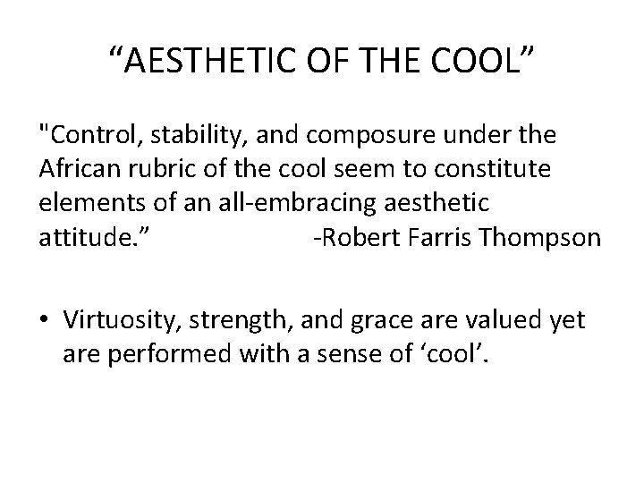 “AESTHETIC OF THE COOL” "Control, stability, and composure under the African rubric of the