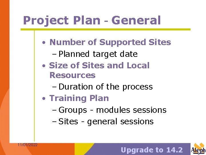 Project Plan - General • Number of Supported Sites – Planned target date •