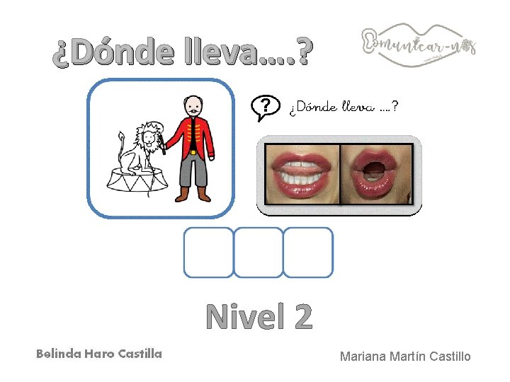 ¿Dónde lleva…. ? Nivel 2 Mariana Martín Castillo 