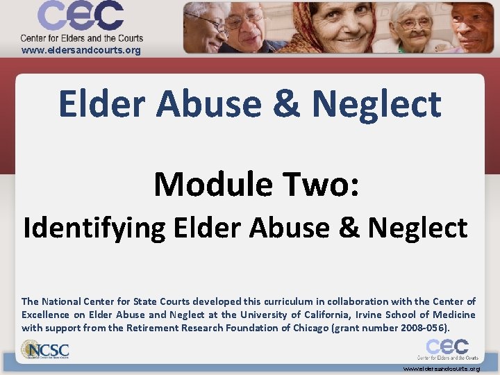 www. eldersandcourts. org Elder Abuse & Neglect Module Two: Identifying Elder Abuse & Neglect