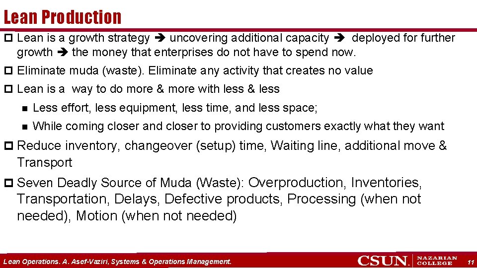 Lean Production p Lean is a growth strategy uncovering additional capacity deployed for further