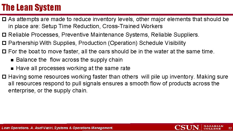 The Lean System p As attempts are made to reduce inventory levels, other major