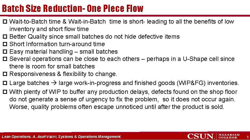 Batch Size Reduction- One Piece Flow p Wait-to-Batch time & Wait-in-Batch time is short-