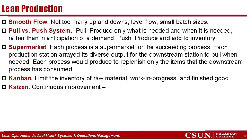 Lean Production p Smooth Flow. Not too many up and downs, level flow, small