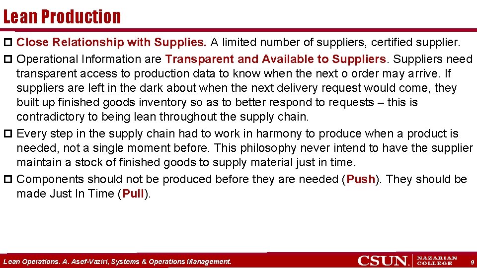 Lean Production p Close Relationship with Supplies. A limited number of suppliers, certified supplier.