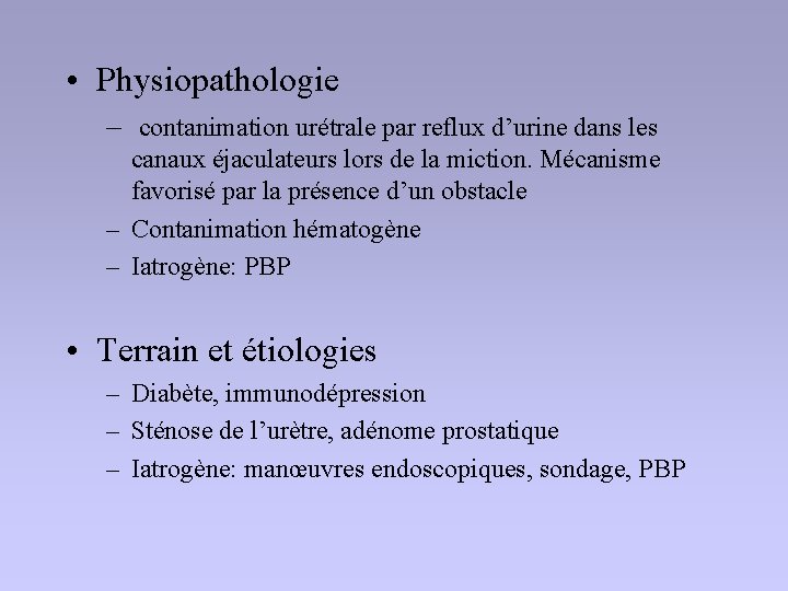  • Physiopathologie – contanimation urétrale par reflux d’urine dans les canaux éjaculateurs lors