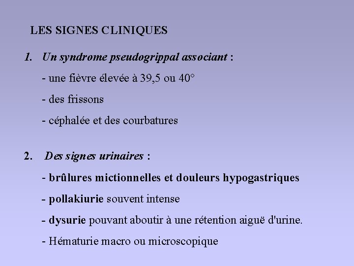 LES SIGNES CLINIQUES 1. Un syndrome pseudogrippal associant : - une fièvre élevée à