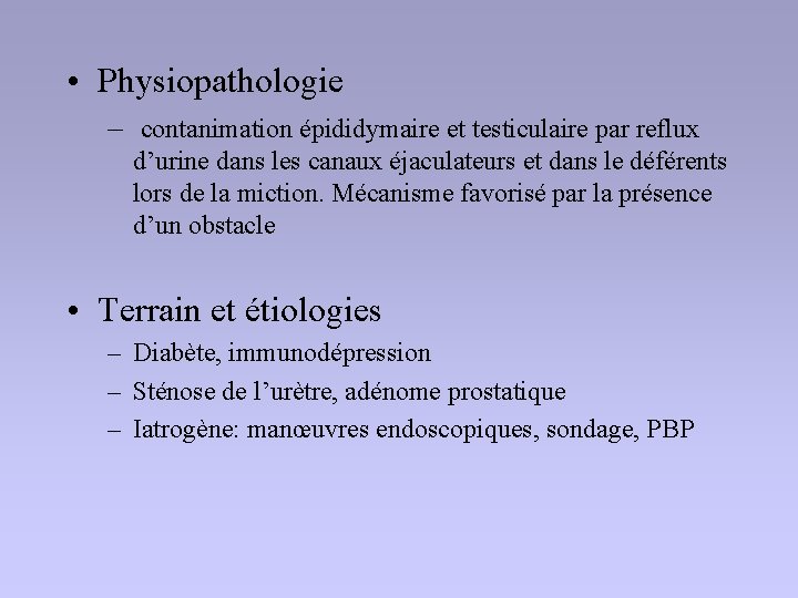  • Physiopathologie – contanimation épididymaire et testiculaire par reflux d’urine dans les canaux