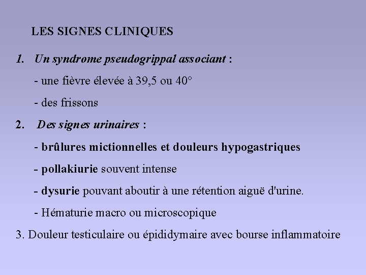 LES SIGNES CLINIQUES 1. Un syndrome pseudogrippal associant : - une fièvre élevée à