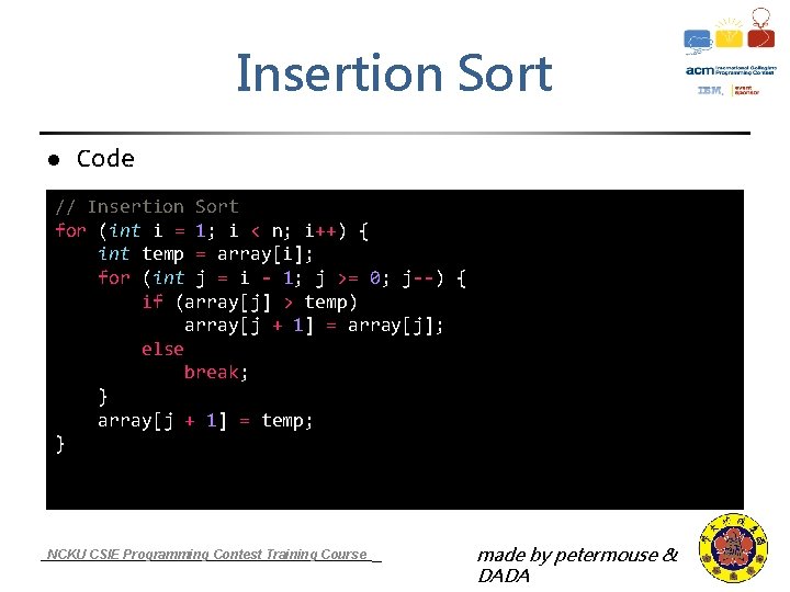 Insertion Sort l Code // Insertion Sort for (int i = 1; i <