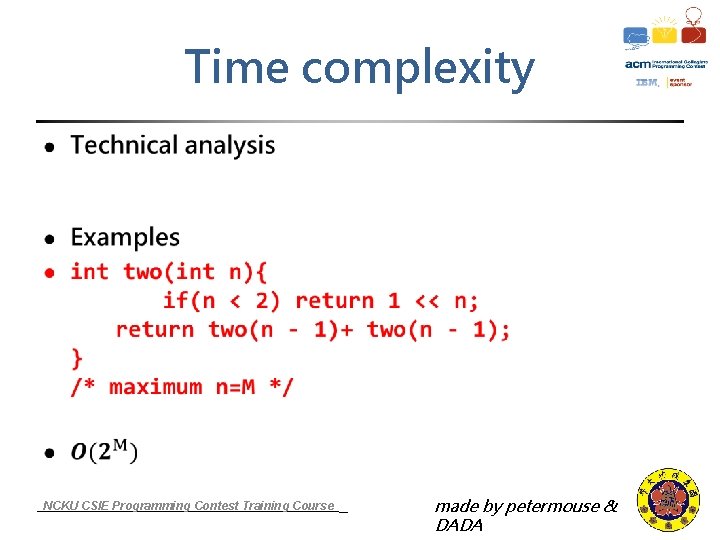 Time complexity NCKU CSIE Programming Contest Training Course made by petermouse & DADA 