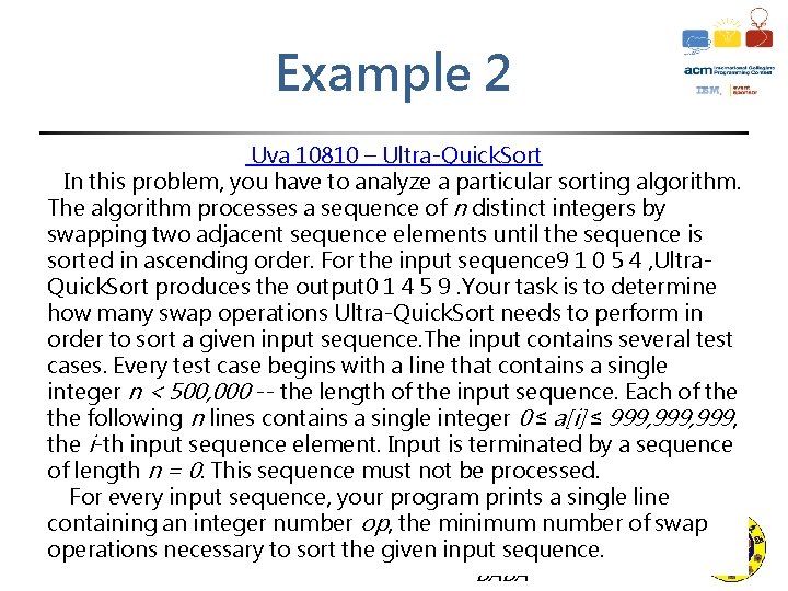 Example 2 Uva 10810 – Ultra-Quick. Sort In this problem, you have to analyze