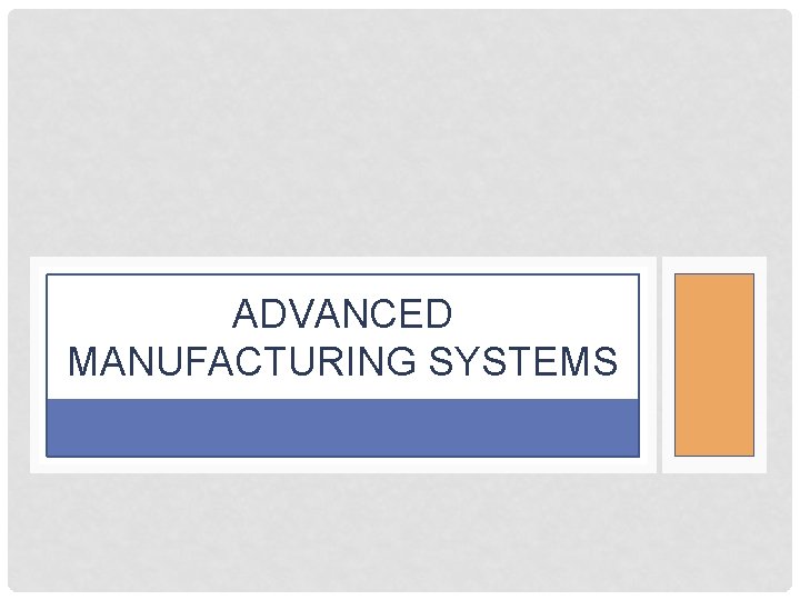 ADVANCED MANUFACTURING SYSTEMS 