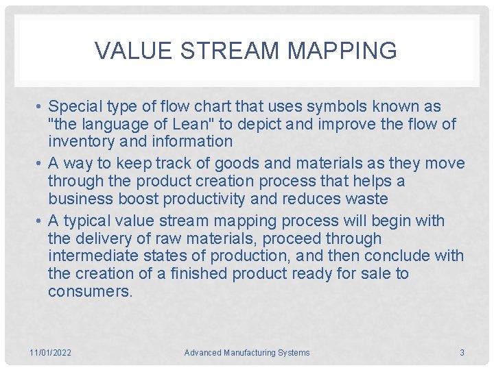 VALUE STREAM MAPPING • Special type of flow chart that uses symbols known as