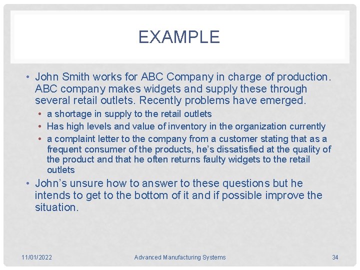 EXAMPLE • John Smith works for ABC Company in charge of production. ABC company