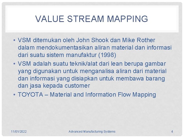 VALUE STREAM MAPPING • VSM ditemukan oleh John Shook dan Mike Rother dalam mendokumentasikan