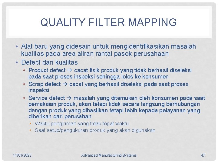 QUALITY FILTER MAPPING • Alat baru yang didesain untuk mengidentifikasikan masalah kualitas pada area