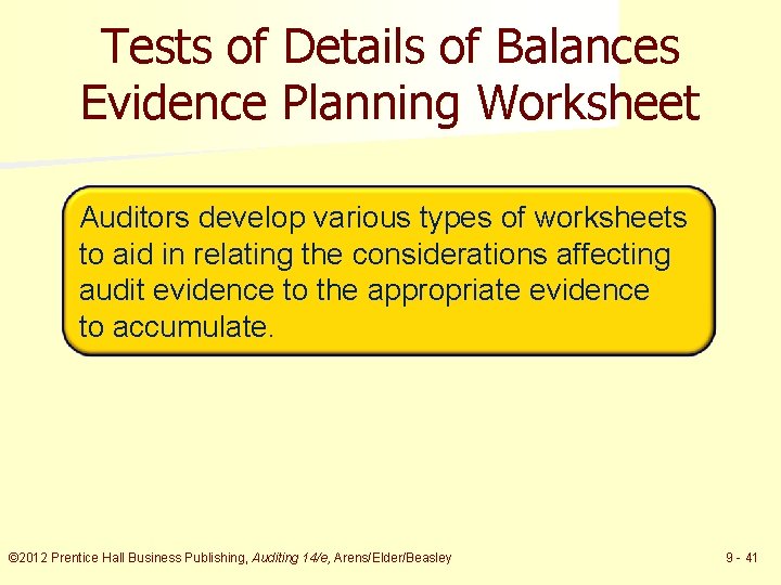 Tests of Details of Balances Evidence Planning Worksheet Auditors develop various types of worksheets