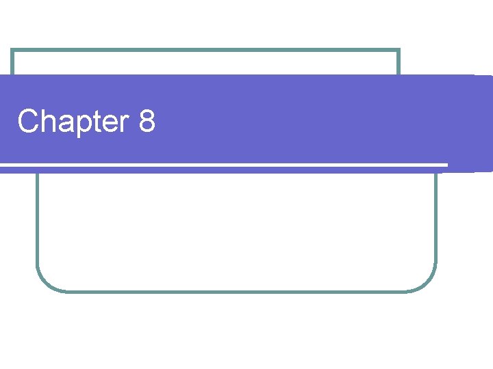 Chapter 8 Chapter 8
