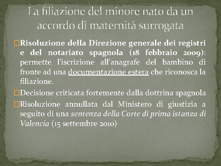 La filiazione del minore nato da un accordo di maternità surrogata �Risoluzione della Direzione La filiazione del minore nato da un accordo di maternità surrogata �Risoluzione della Direzione