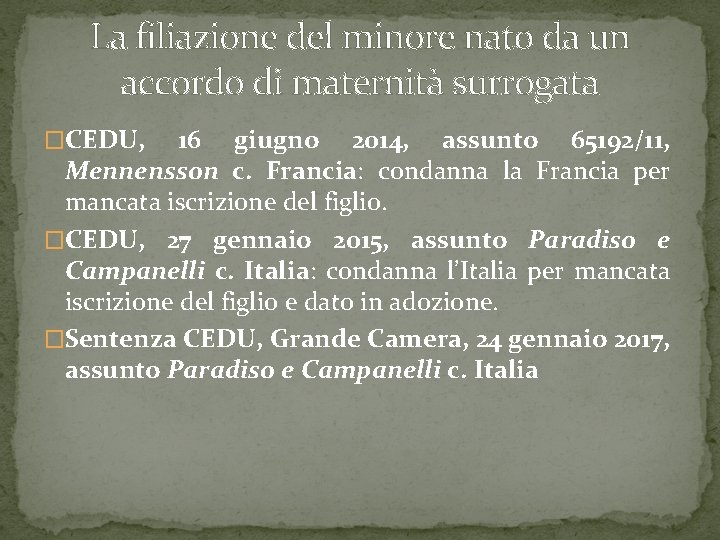La filiazione del minore nato da un accordo di maternità surrogata �CEDU, 16 giugno La filiazione del minore nato da un accordo di maternità surrogata �CEDU, 16 giugno