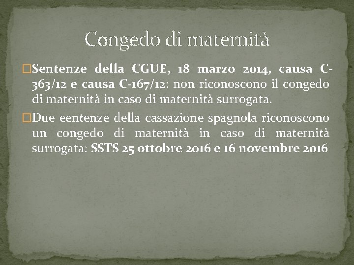 Congedo di maternità �Sentenze della CGUE, 18 marzo 2014, causa C- 363/12 e causa Congedo di maternità �Sentenze della CGUE, 18 marzo 2014, causa C- 363/12 e causa