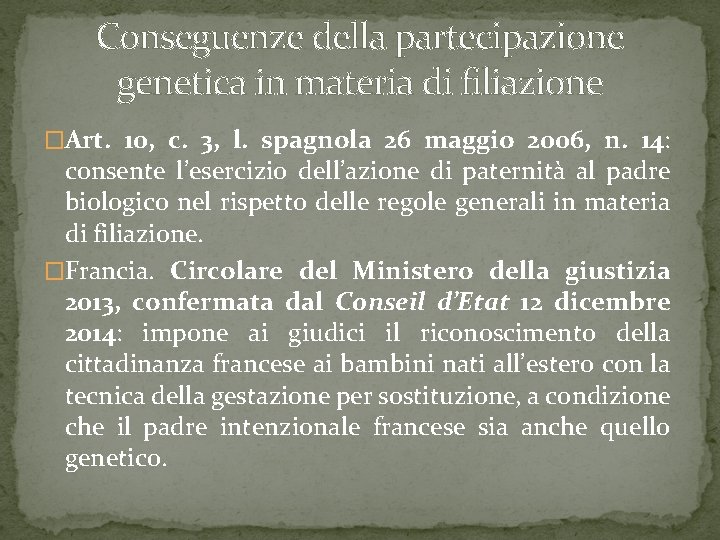 Conseguenze della partecipazione genetica in materia di filiazione �Art. 10, c. 3, l. spagnola Conseguenze della partecipazione genetica in materia di filiazione �Art. 10, c. 3, l. spagnola