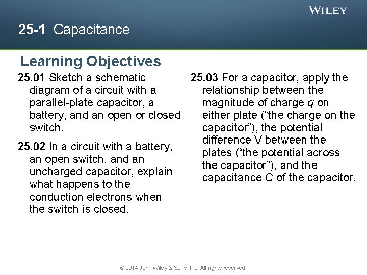 25 -1 Capacitance Learning Objectives 25. 01 Sketch a schematic 25. 03 For a