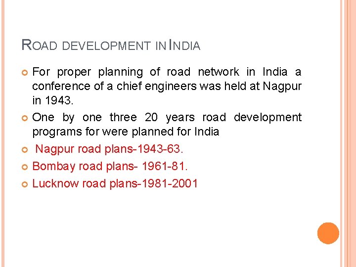 ROAD DEVELOPMENT IN INDIA For proper planning of road network in India a conference